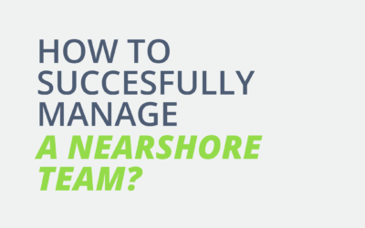How to Successfully Manage a Nearshore Team?