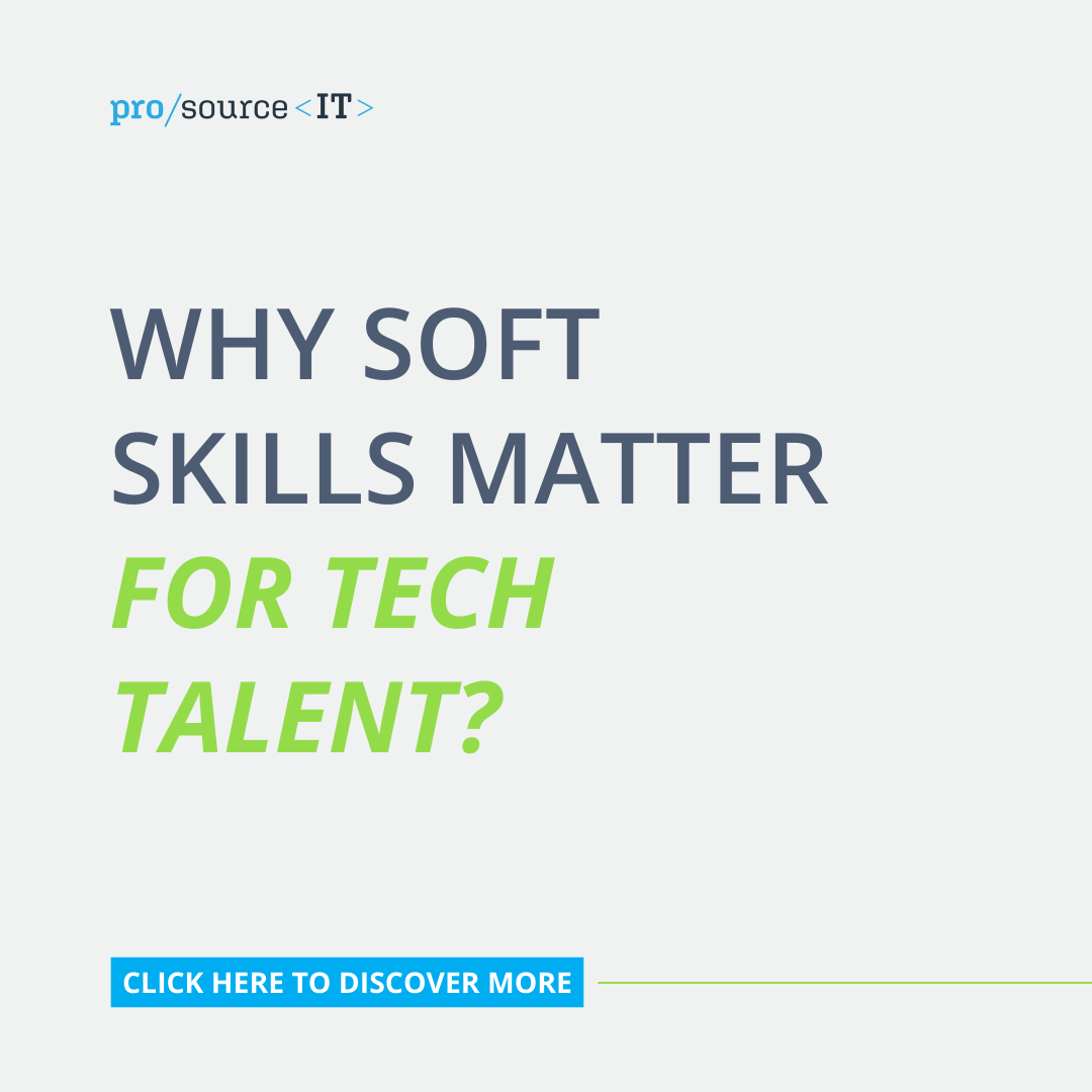 Why do Soft Skills Matter for Tech Talent? | Prosource IT